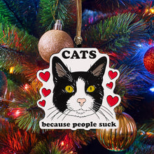 Load image into Gallery viewer, Cats Because People Suck - Enamel Ornament