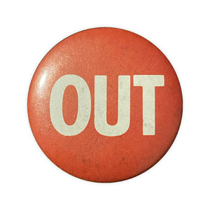 Vintage "OUT" Button