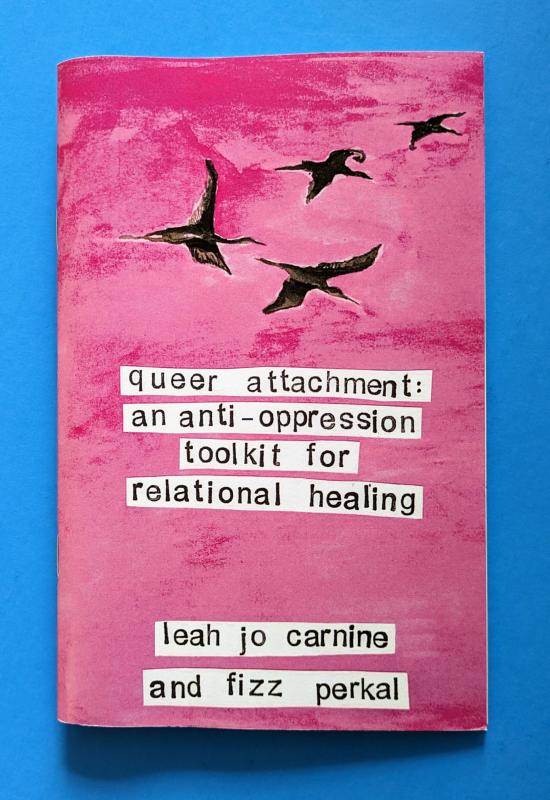 Queer Attachment: An Anti-Oppression Toolkit For Relational Healing