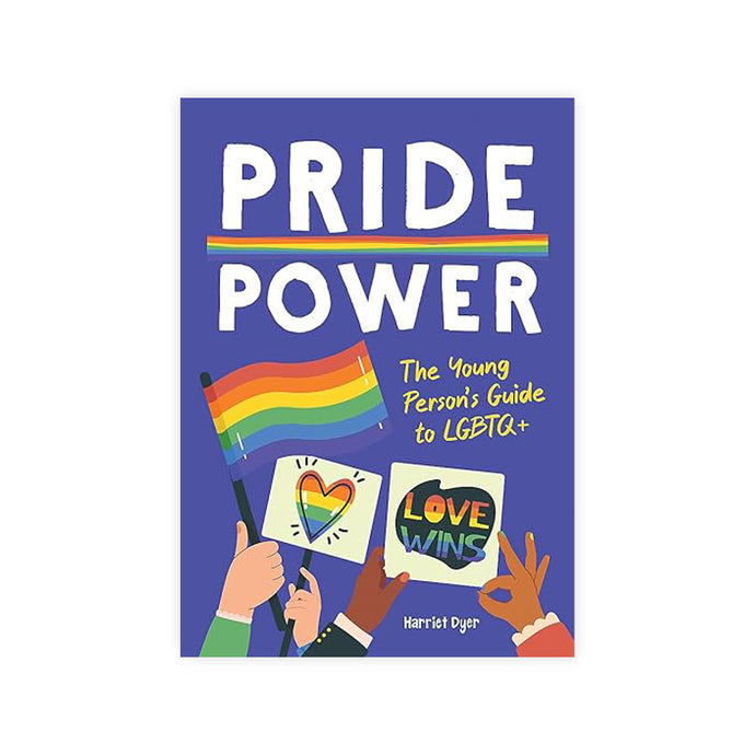 Pride Power: The Young Person's Guide to LGBTQIA+