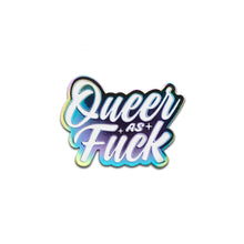 Load image into Gallery viewer, Queer As Fuck - Enamel Pin