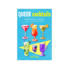 Load image into Gallery viewer, Queer Cocktails: 50 cocktail recipes celebrating gay icons and queer culture