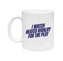 Load image into Gallery viewer, I Watch Heated Rivalry For The Plot... | Coffee Mug