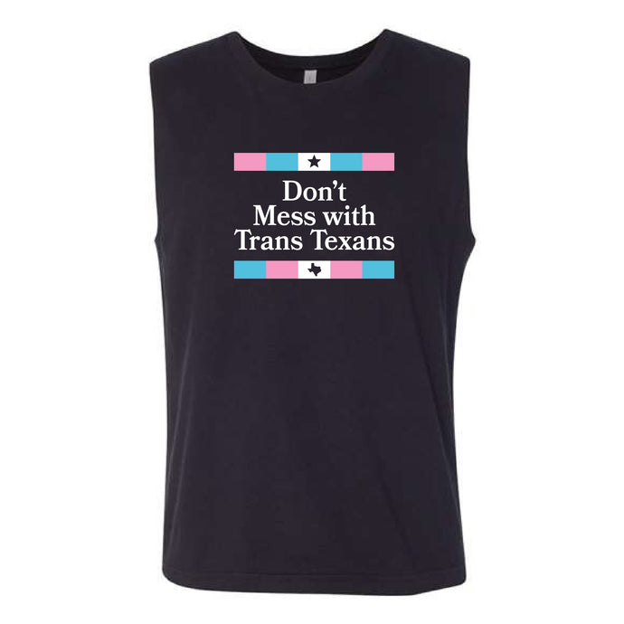 Don't Mess With Trans Texans Muscle Shirt (PREORDER)
