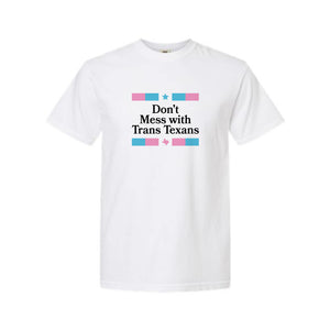Don't Mess With Trans Texans T-Shirt (PREORDER)