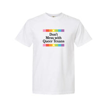 Load image into Gallery viewer, Don&#39;t Mess With Queer Texans T-Shirt (PREORDER)