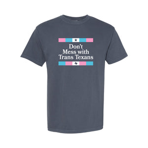 Don't Mess With Trans Texans T-Shirt (PREORDER)