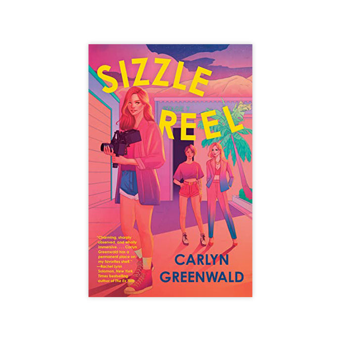 Sizzle Reel: A Novel
