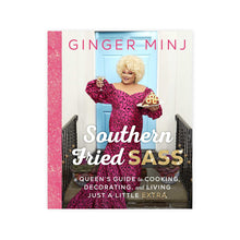 Load image into Gallery viewer, Southern Fried Sass: A Queen&#39;s Guide to Cooking, Decorating, and Living Just a Little &quot;Extra&quot;