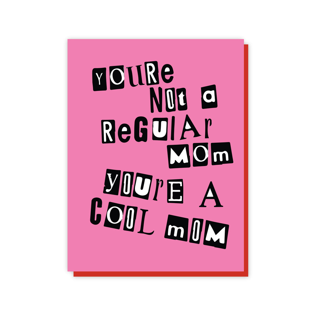 You're Not A Regular Mom, You're A Cool Mom A2 Card