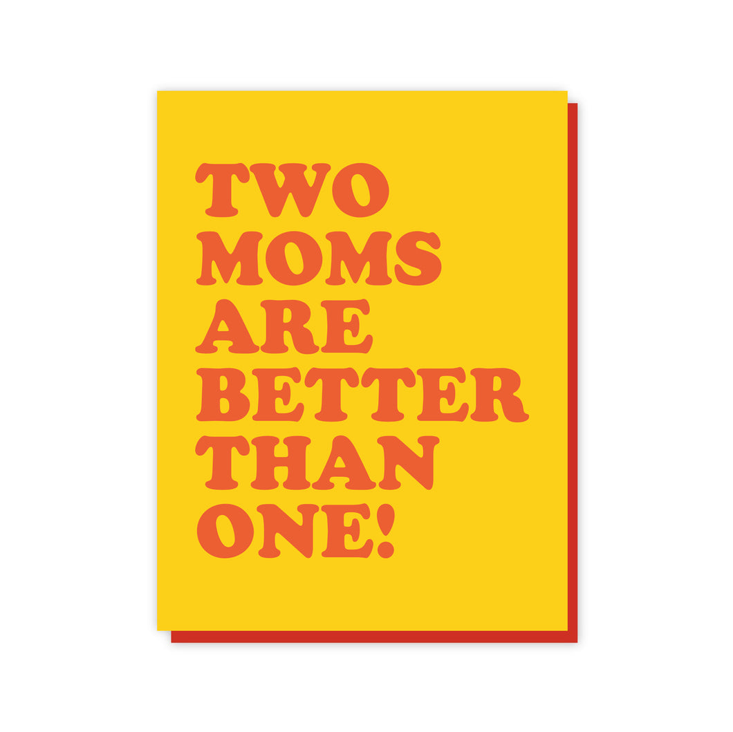 Two Moms Are Better Than One A2 Card