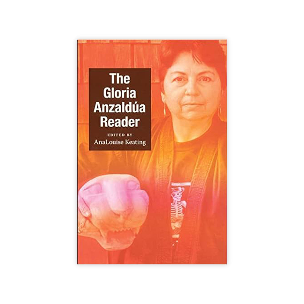 The Gloria Anzaldúa Reader