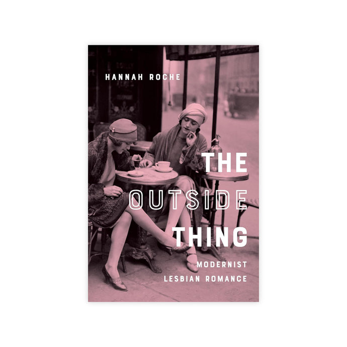 The Outside Thing: Modernist Lesbian Romance