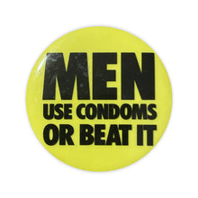 Load image into Gallery viewer, Vintage &quot;Men Use Condoms Or Beat It&quot; Button