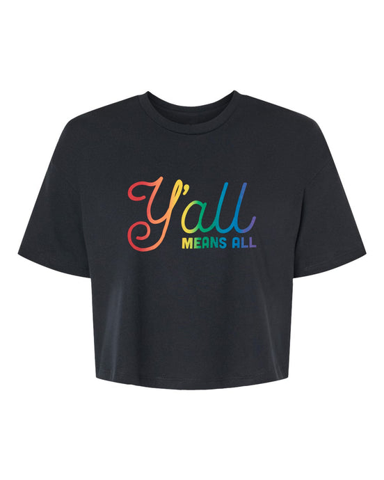 Y'all Means All - Crop Tee Shirt