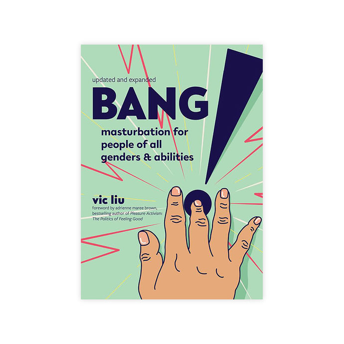 Bang!: Masturbation For People of All Genders and Abilities