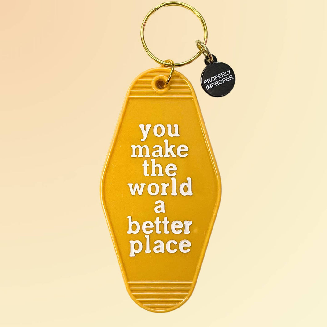 You Make The World A Better Place - Motel Keychain