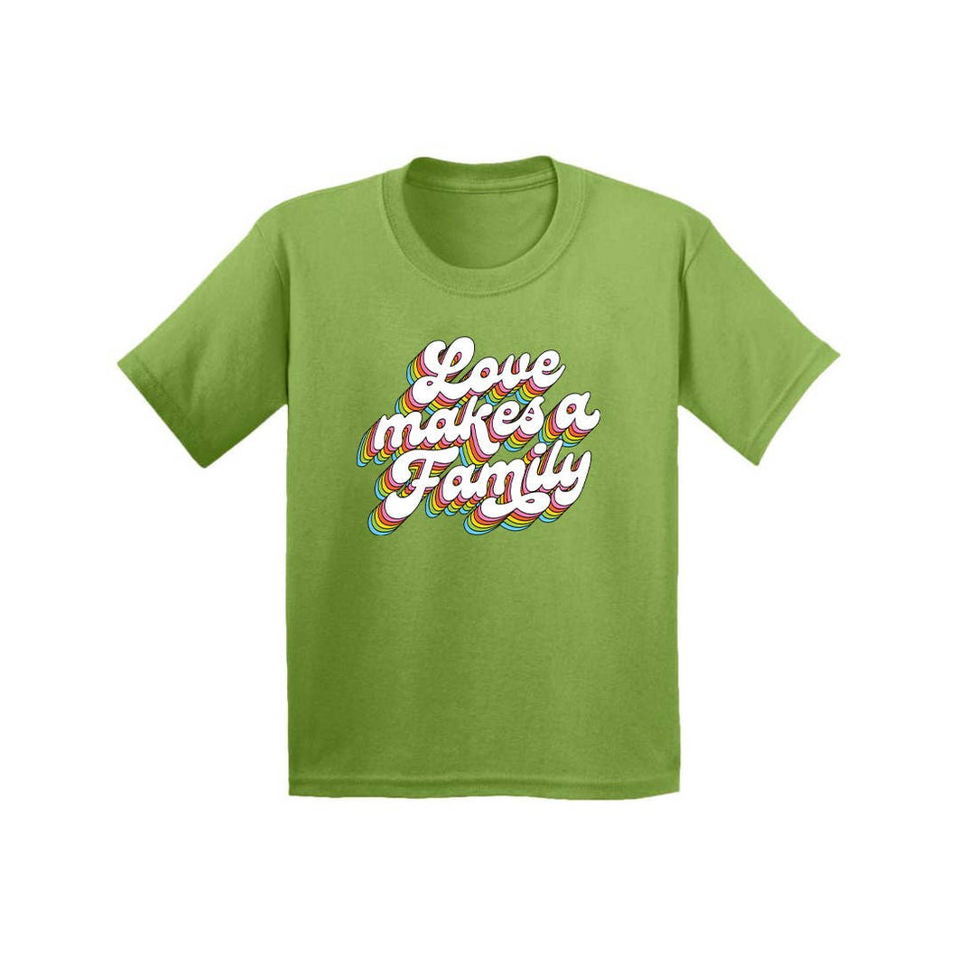 Love Makes A Family - Kids Tee Shirt