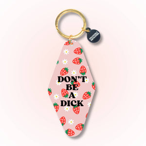 Don't Be a Dick - Motel Keychain