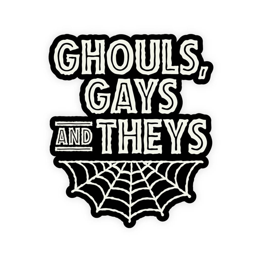 Ghouls, Gays, and Theys Glow In The Dark sticker