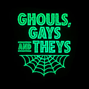 Ghouls, Gays, and Theys Glow In The Dark sticker