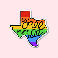 Load image into Gallery viewer, Y&#39;all Means All Texas Pride Flag Sticker