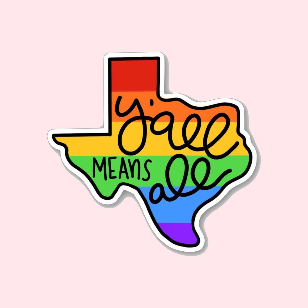 Y'all Means All Texas Pride Flag Sticker