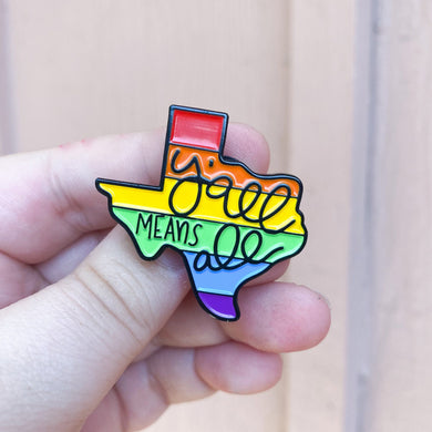 Y'all Means All Rainbow Texas Enamel Pin