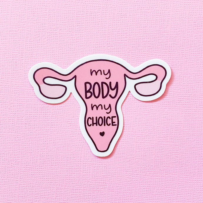 My Body My Choice Uterus Feminist Feminism Pro-Choice Sticker