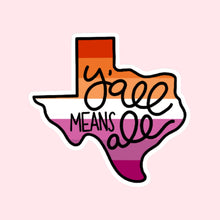 Load image into Gallery viewer, Y&#39;all Means All Texas Pride Flag Sticker