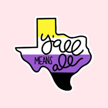 Load image into Gallery viewer, Y&#39;all Means All Texas Pride Flag Sticker