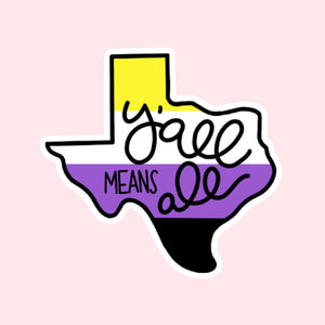 Y'all Means All Texas Pride Flag Sticker