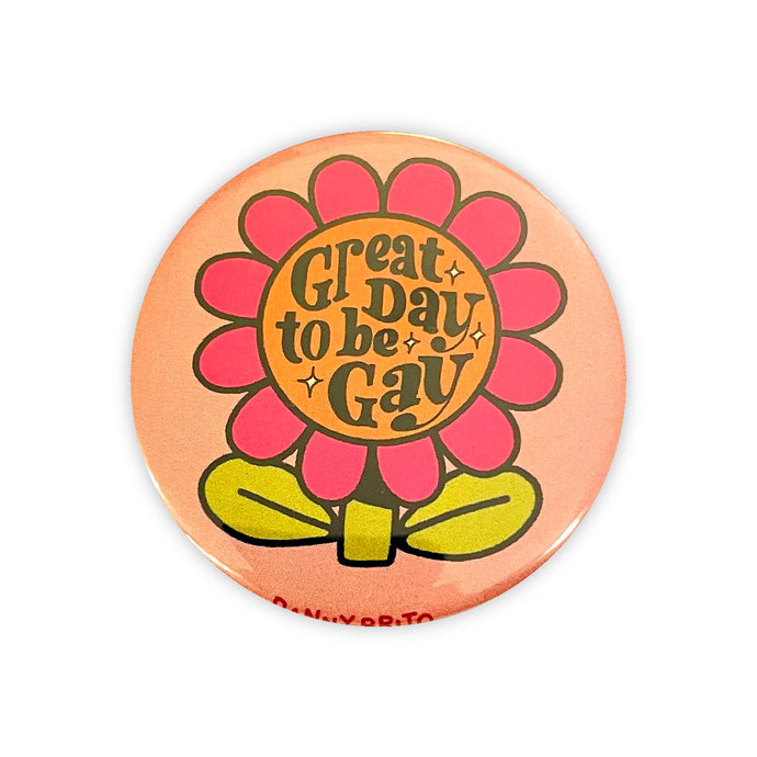 Great Day To Be Gay Button