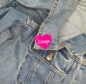 Cringe Acrylic Pin