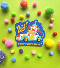 Load image into Gallery viewer, Hey! Your Ride&#39;s Here! Clown Car Sticker
