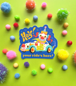 Hey! Your Ride's Here! Clown Car Sticker