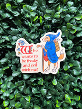 Load image into Gallery viewer, Who Wants to be Freaky and Evil With Me? Sticker