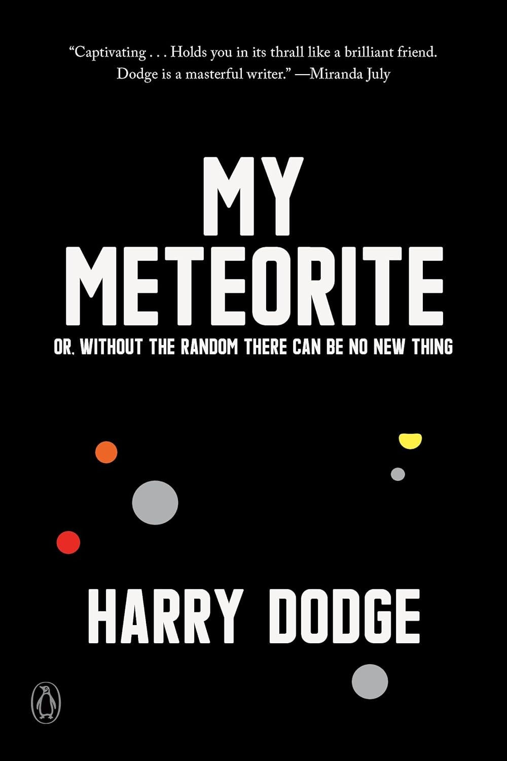 My Meteorite: Or, Without the Random There Can Be No New Thing