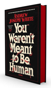 You Weren't Meant To Be Human