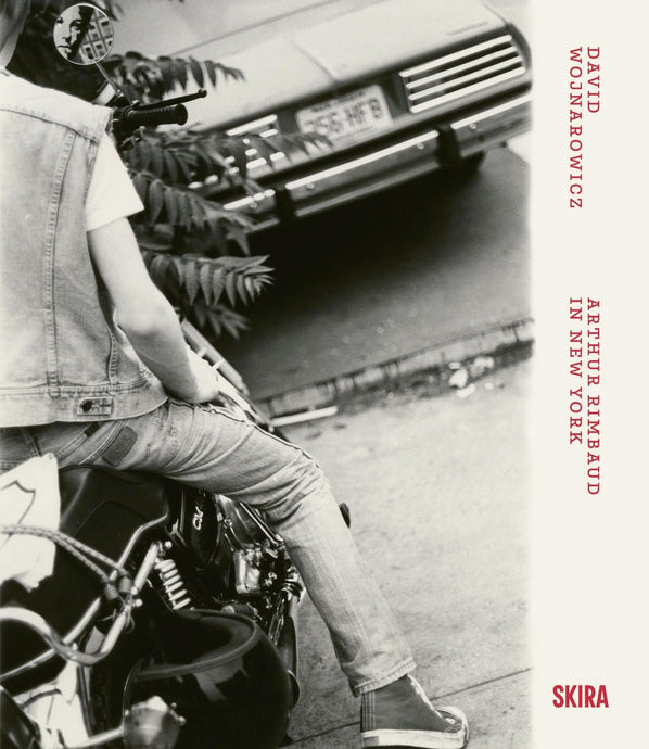 David Wojnarowicz: Arthur Rimbaud in New York - PREORDER