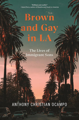 Brown and Gay in La: The Lives of Immigrant Sons