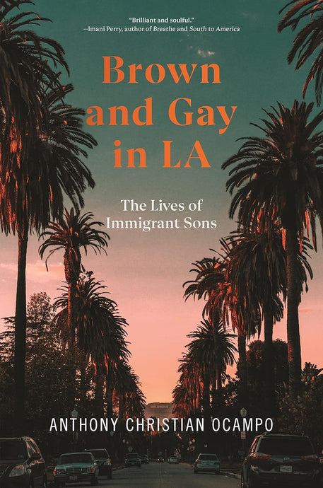 Brown and Gay in La: The Lives of Immigrant Sons