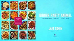 Dinner Party Animal: Recipes to Make Every Day a Celebration