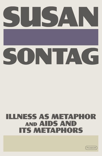Illness as Metaphor and AIDS and Its Metaphors