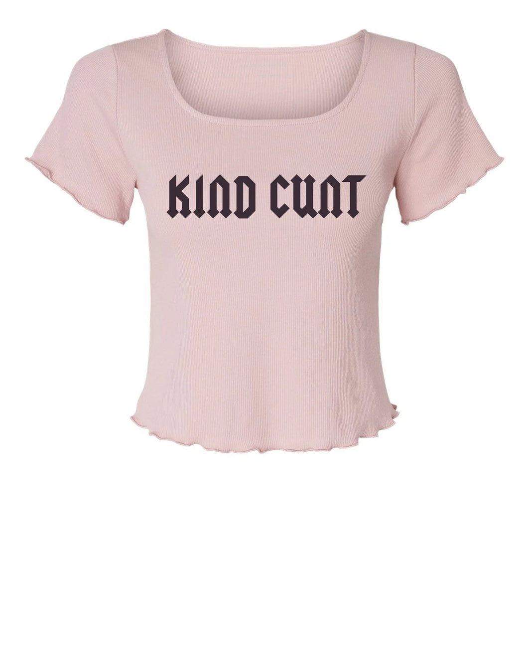 Kind Cunt Babydoll Tee
