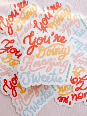You're Doing Amazing Sweetie Sticker