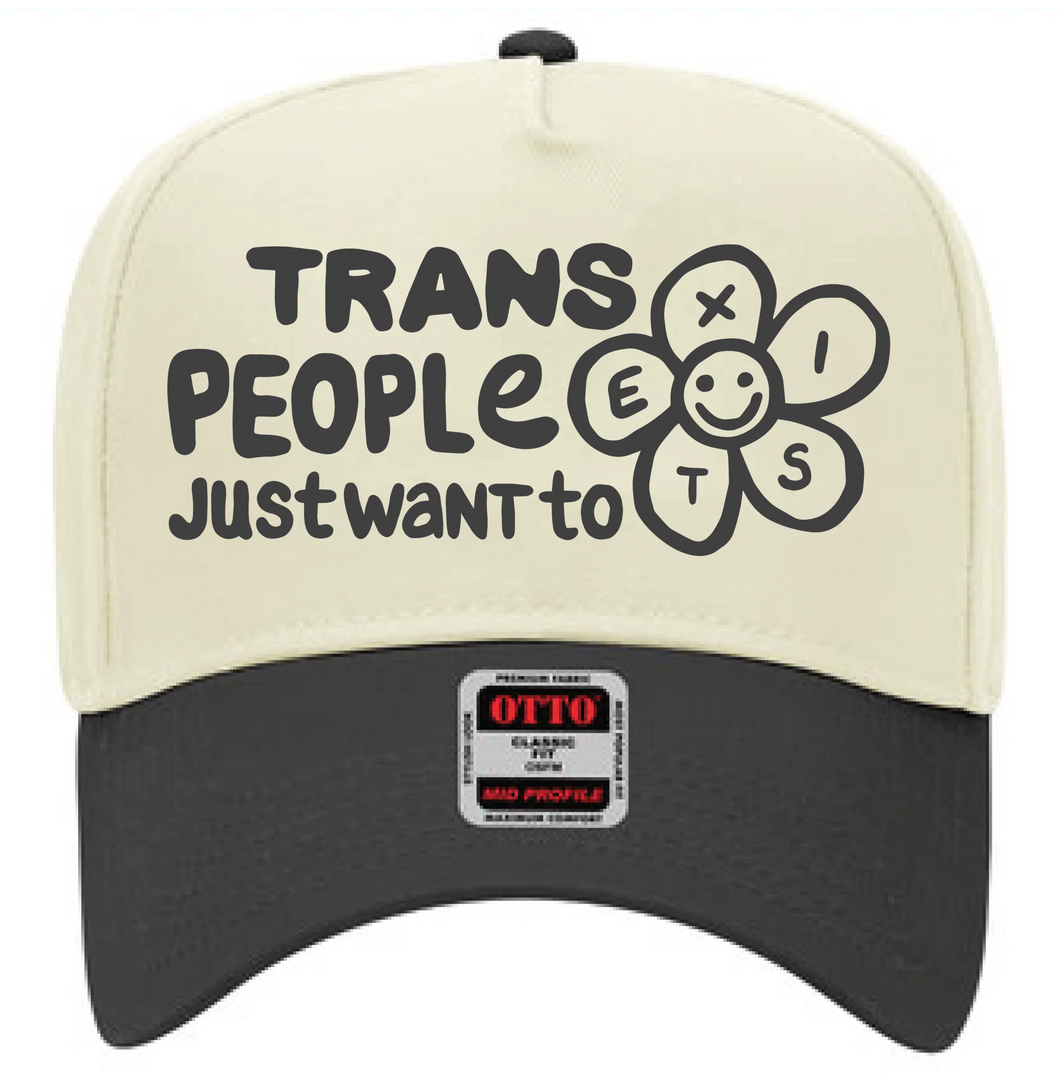 Trans People Just Want to Exist Trucker Hat