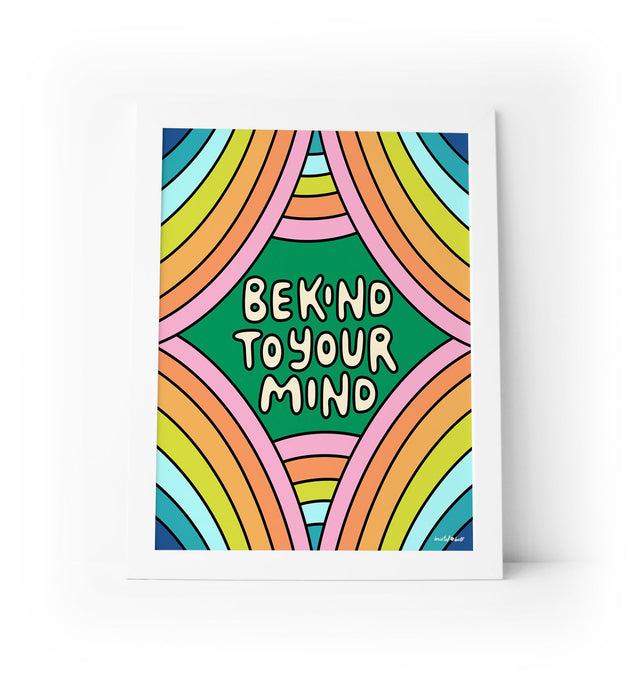 Be Kind to Your Mind - Art Print