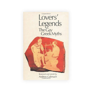 Lovers' Legends: The Gay Greek Myths