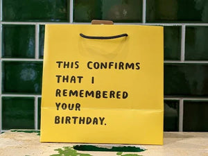 This Confirms That I Remembered Your Birthday - Gift Bag